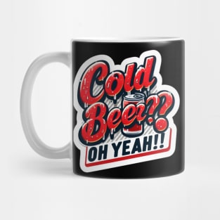 Cold beer! Mug